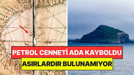 22 Milyar Varil Petrole Sahip Ada Ortadan Kayboldu: 500 Yıldır Didik Didik Arıyorlar
