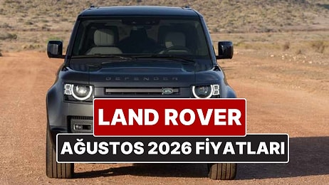Land Rover Fiyat Listesi Ağustos 2026! İşte Range Rover Velar, Evouqe, Discovery ve Defender Güncel Fiyatları