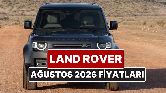 Land Rover Fiyat Listesi Ağustos 2026! İşte Range Rover Velar, Evouqe, Discovery ve Defender Güncel Fiyatları