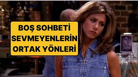 Psikolojiye Göre Gereksiz Sohbetlerden Kaçınan Kişilerin Ortak Özellikleri