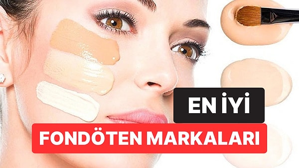 En İyi Fondöten Markaları