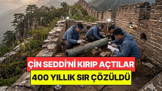 Çin Seddi'ni Kırıp Açtılar: İçinden Çıkan Avrupa Yapımı Devasa Top Ağızları Açık Bıraktı