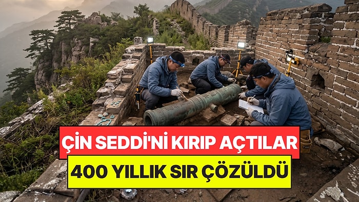 Çin Seddi'ni Kırıp Açtılar: İçinden Çıkan Avrupa Yapımı Devasa Top Ağızları Açık Bıraktı