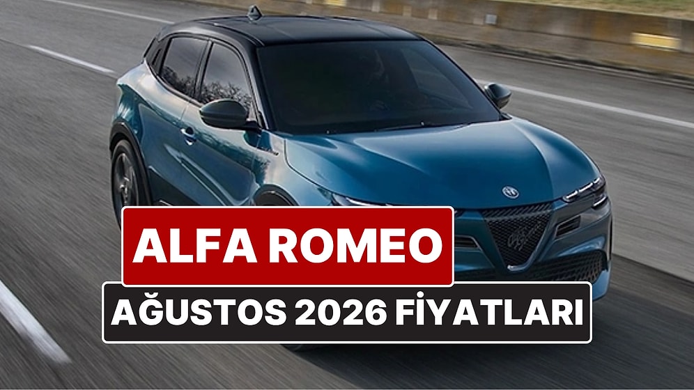 Ağustos 2026 Alfa Romeo Fiyat Listesi! İşte Alfa Romeo Elettrica, Ibrida, Tonale ve Giulia Güncel Fiyatları