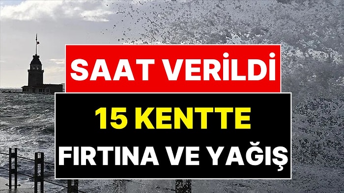 15 Kent İçin Saat Verildi! Meteoroloji ve İçişleri Bakanlığı Peş Peşe Duyurdu