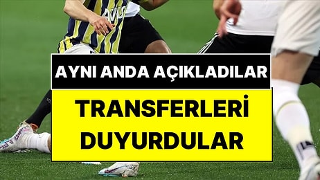 Fenerbahçe ve Beşiktaş Aynı Anda Transferlerini Duyurdu