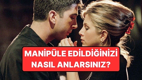 İlişkide Manipüle Edildiğini Anlamanın Yolları