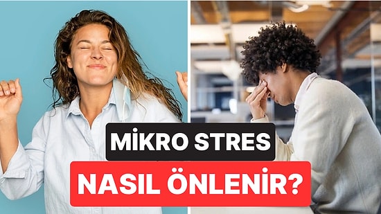 Gün Boyu Biriken Mikro Stresler Sandığınızdan Çok Daha Fazla Yoruyor
