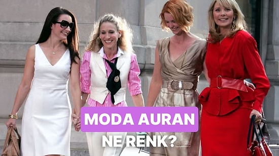 Senin Moda Auran Hangi Renk?
