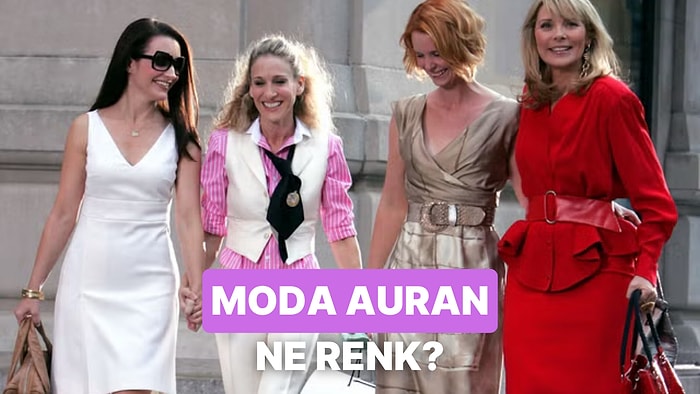Senin Moda Auran Hangi Renk?