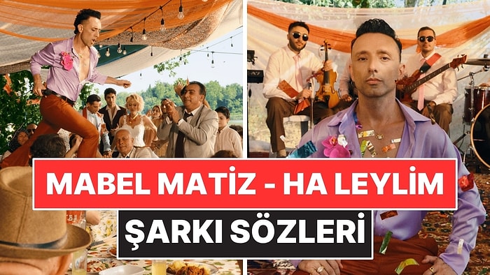 Mabel Matiz - Ha Leylim Şarkı Sözleri