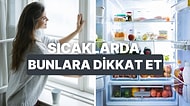 Sıcak Havalarda Evde Dikkat Etmen Gereken 10 Durum
