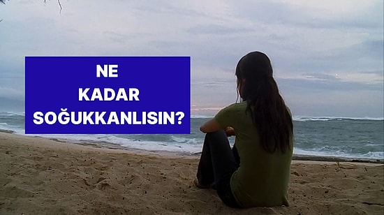 Sinirlerin Ne Kadar Sağlam? Soğukkanlılık Seviyeni Ölçüyoruz!