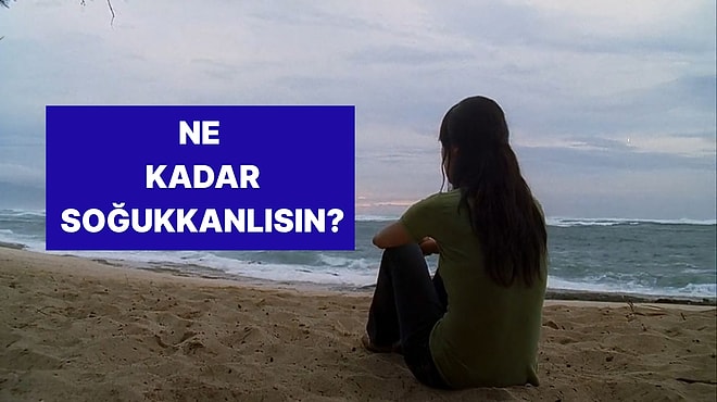 Sinirlerin Ne Kadar Sağlam? Soğukkanlılık Seviyeni Ölçüyoruz!