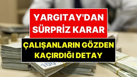 Yargıtay'dan Emekli Olup Çalışanlar İçin Emsal Karar