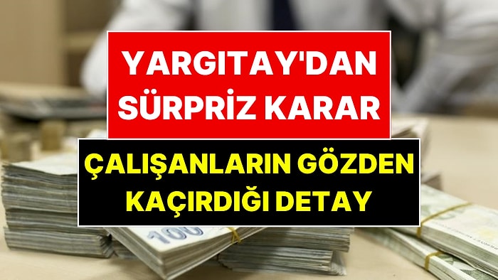 Yargıtay'dan Emekli Olup Çalışanlar İçin Emsal Karar
