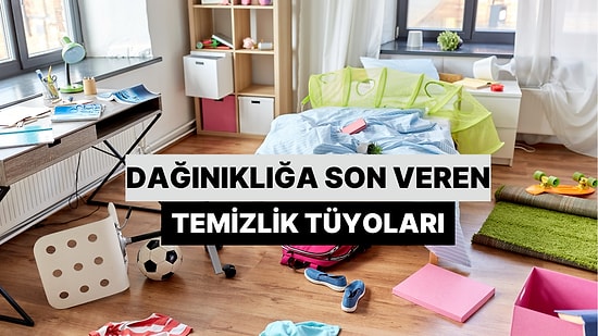 Dağınık İnsanların Bilmesi Gereken Pratik Temizlik Tüyoları