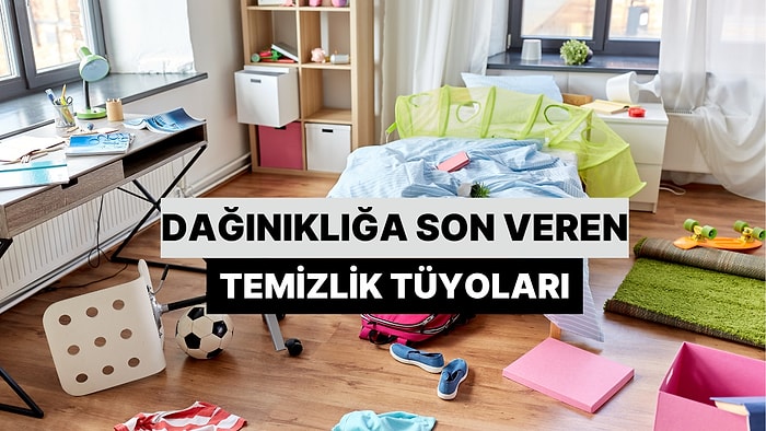 Dağınık İnsanların Bilmesi Gereken Pratik Temizlik Tüyoları