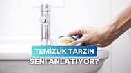 Temizlik Alışkanlıkların Senin Hakkında Ne Söylüyor?