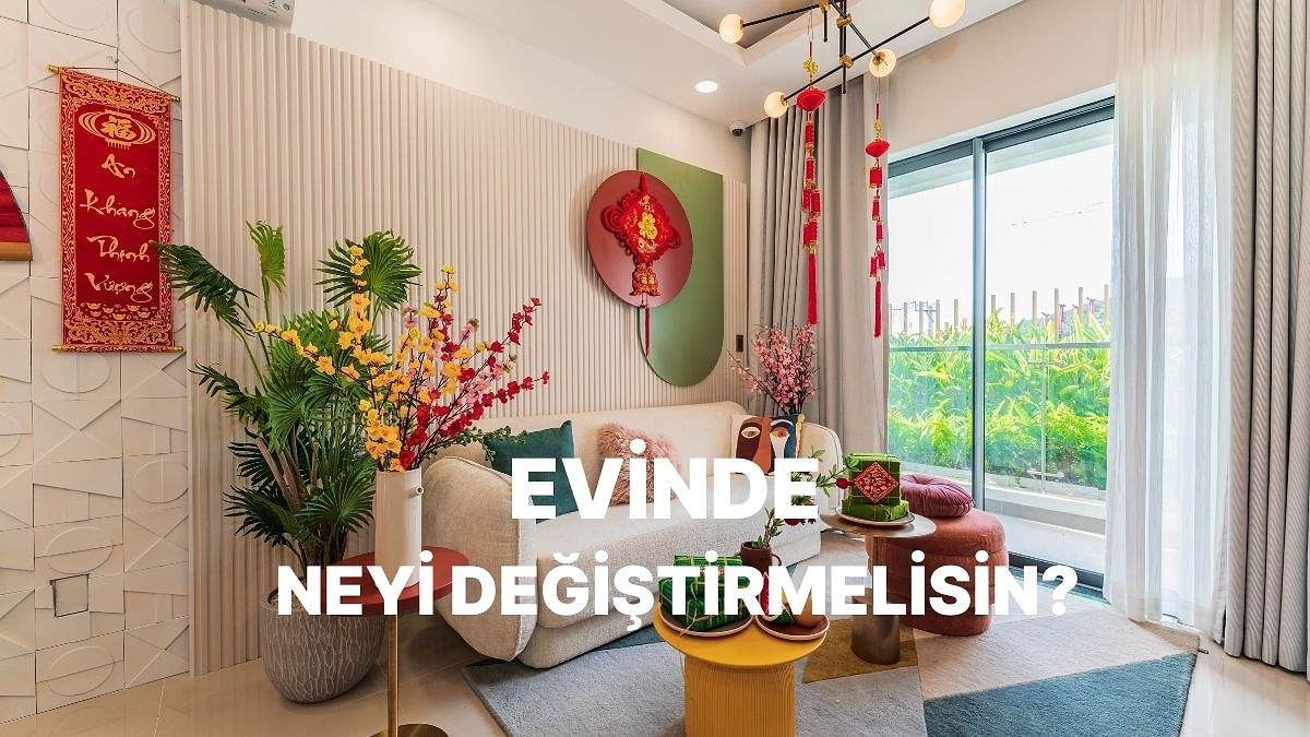 Evinde Değiştirmen Gereken Şey Ne?