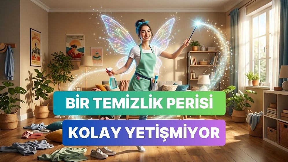 Sen Ne Kadar Temizlik Perisisin?