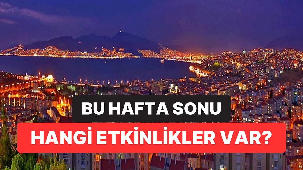 Hafta Sonu Kültür Sanat Rehberi: 15-16 Ağustos İzmir, Ankara, Eskişehir ve Antalya’da Neler Var?