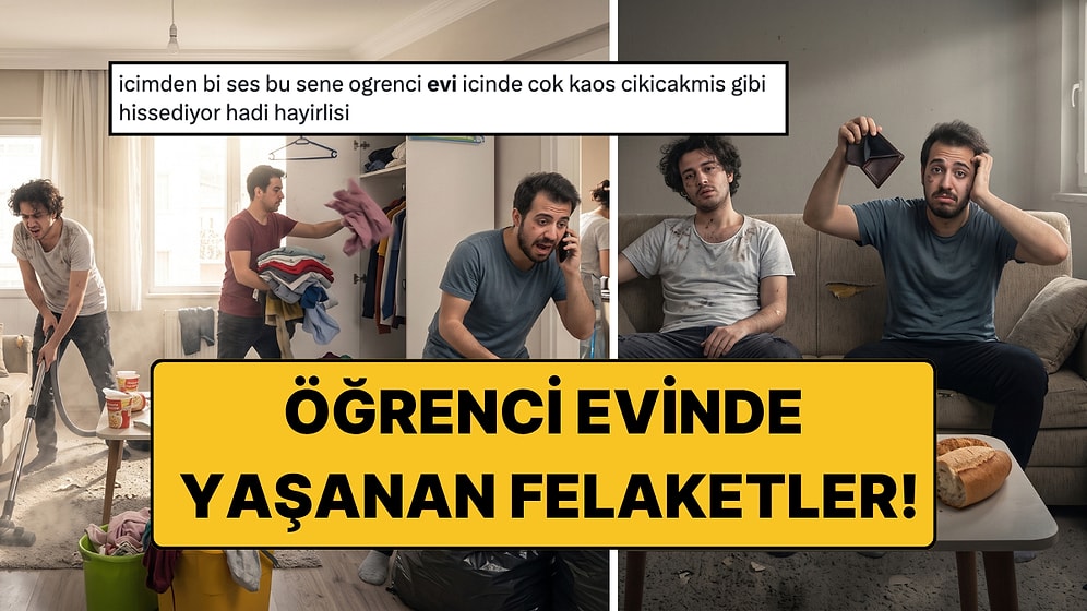 Öğrenci Evinde Yaşanan Felaketler: Bunları Yaşamayan Yoktur!