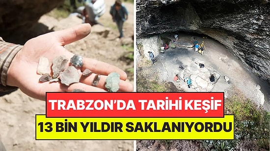 Trabzon'da Türkiye Tarihini Değiştirecek Keşif: 13 Bin Yıllık Sır Sonunda Çözülüyor