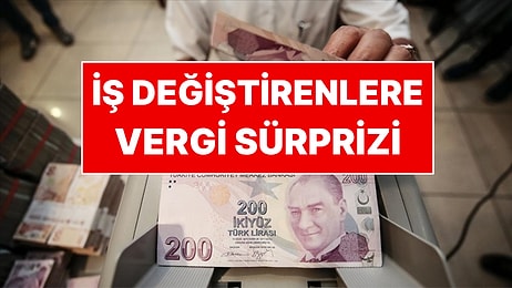 İş Değiştirenlere Şok Vergi Sürprizi: Ceza Ödememek İçin Tek Şart Açıklandı