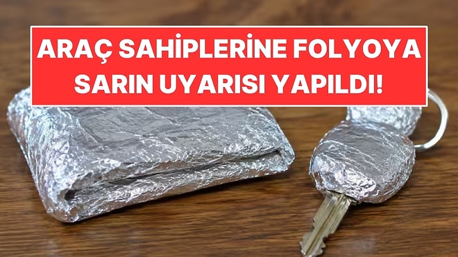 Araba Anahtarını ve Banka Kartını Folyoya Sarın Uyarısı Yapıldı