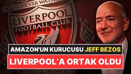 Amazon'un Kurucusu Jeff Bezos Liverpool’a Ortak Oldu