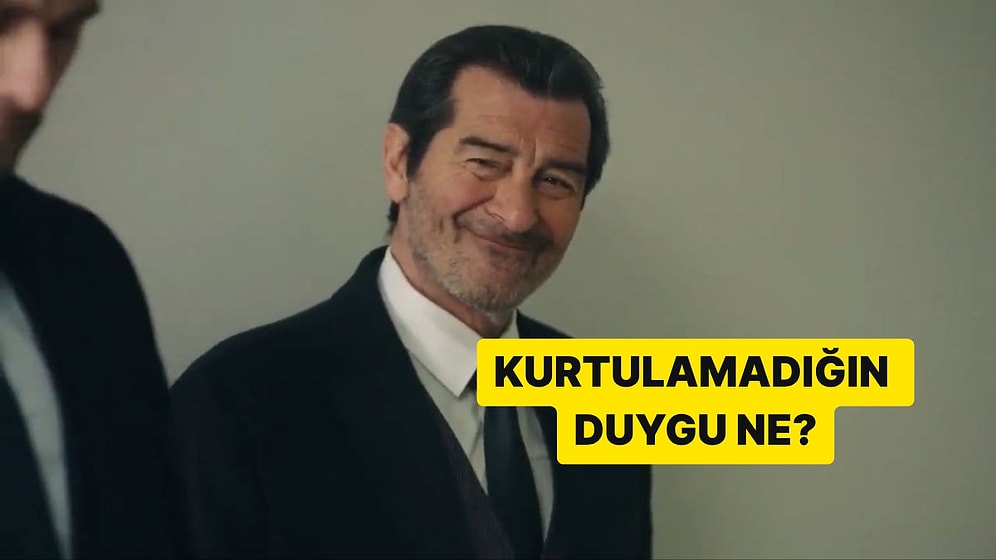 Senin Kurtulamadığın Duygu Ne?