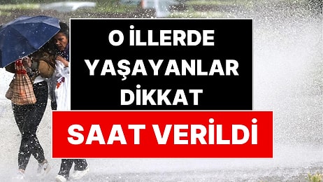 Meteoroloji'den 15 Kente Kuvvetli Yağış Uyarısı