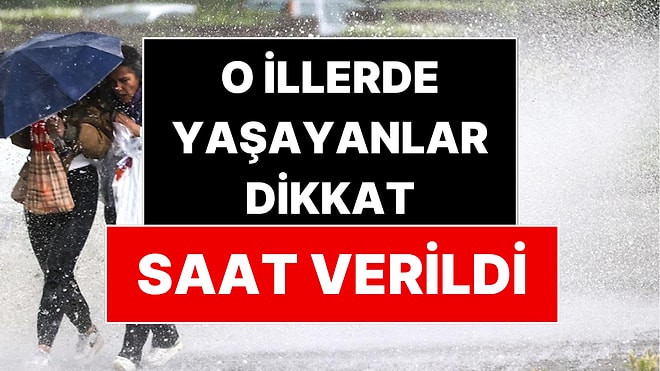 Meteoroloji'den 15 Kente Kuvvetli Yağış Uyarısı