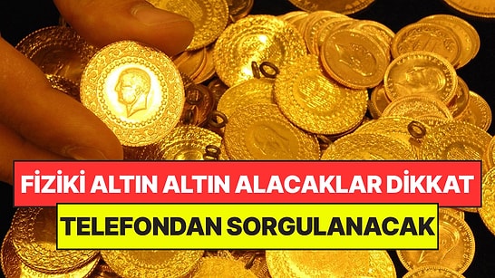 Fiziki Altın Alacaklar Dikkat! Yeni Dönemde Artık Telefondan Sorgulanacak