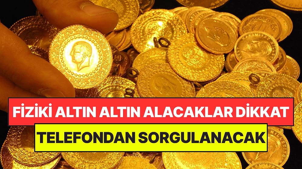 Fiziki Altın Alacaklar Dikkat! Yeni Dönemde Artık Telefondan Sorgulanacak