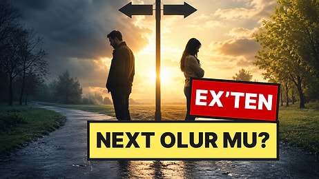Ex’ten Next Olur mu? Ayrılık Sonrası Yeniden Bir Araya Gelen Çiftlerin Başarısındaki 3 Ortak Nokta