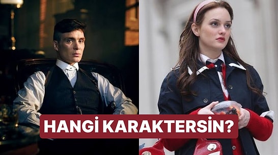 Sen Hangi Dizinin Ana Karakteri Olurdun?