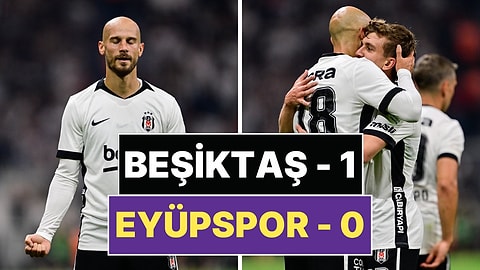 Yeni Sezona 3 Puanla Başladı: Beşiktaş, Eyüpspor'u 1-0 Mağlup Etti!