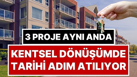 Ev Sahibi Olma Hayali Kuranlara Müjde: Kiralık Ev ve Kentsel Dönüşümde Dev Adım