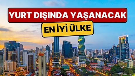 Ne Amerika Ne Almanya: Yurt Dışına Taşınmak İsteyenler İçin En İyi Ülke Belli Oldu