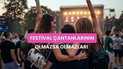 Festival Çantanda Eksik Olmaması Gereken 12 Şey
