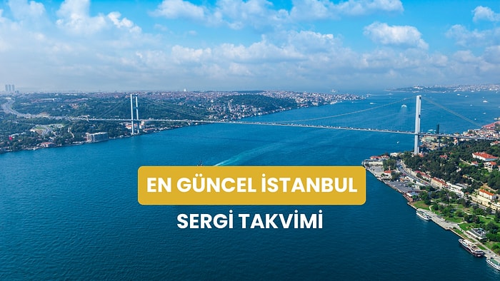 Sanat Dolu Bir Ay Geçirmek İsteyenlerin Kaçırmaması Gereken 11 Sergi ve Müze