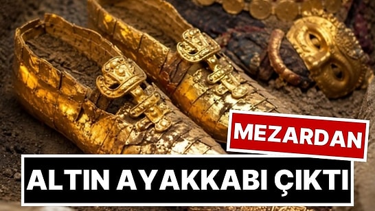 1500 Yıllık Mezardan Çıkan Tarih: Soylu Kadının Mezarından Altın Ayakkabılar Çıktı