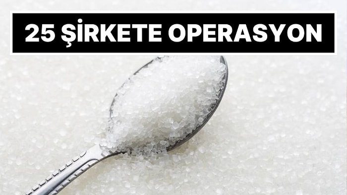 Bakan Akın Gürlek Açıkladı: 25 Şirkete 'Şeker' Operasyonu Yapıldı