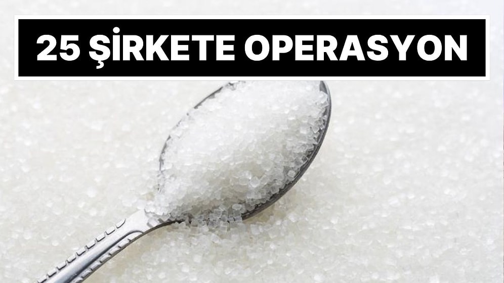 Bakan Akın Gürlek Açıkladı: 25 Şirkete 'Şeker' Operasyonu Yapıldı
