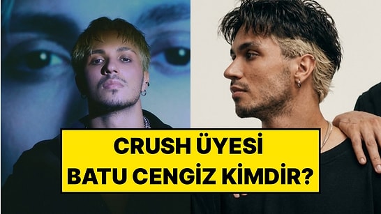 Crush Grubu Üyesi Batu Cengiz Kimdir, Kaç Yaşında,  Nereli? Burcu, Dans Kariyeri ve Instagram Hesabı