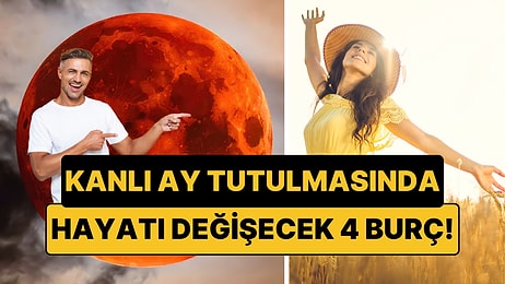 Kanlı Ay Tutulmasından En Çok Etkilenecek 4 Burç