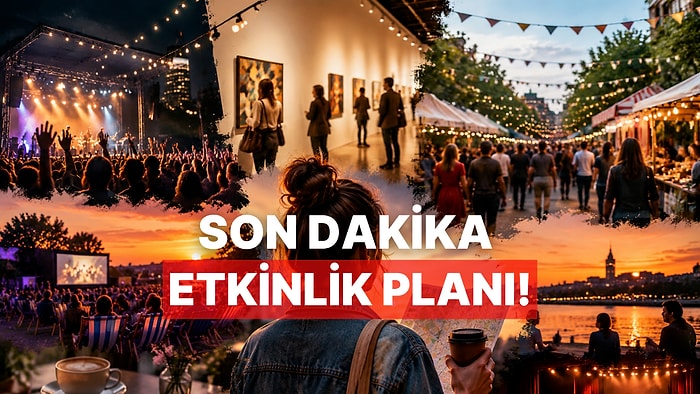 Son Dakika Planı Yapanlara Özel: Bu Hafta Sonu Son Bileti Kapabileceğin En İyi Şehir Etkinlikleri