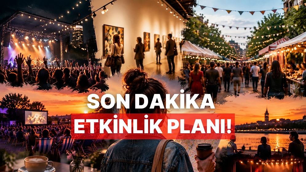 Son Dakika Planı Yapanlara Özel: Bu Hafta Sonu Son Bileti Kapabileceğin En İyi Şehir Etkinlikleri